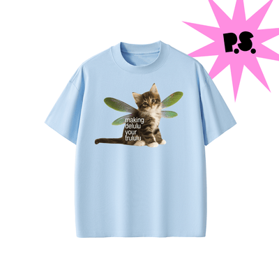 Making Delulu Your Trululu Tee