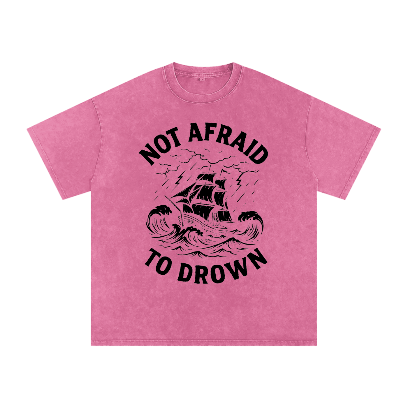 Not Afraid to Drown Tee