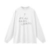 Ate all FCKing cookies Oversized Unisex Long Sleeve T-Shirt