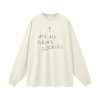 Ate all FCKing cookies Oversized Unisex Long Sleeve T-Shirt