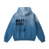 But Did You Die? Hoodie (Back Print)