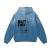 But Did You Die? Hoodie (Back Print)