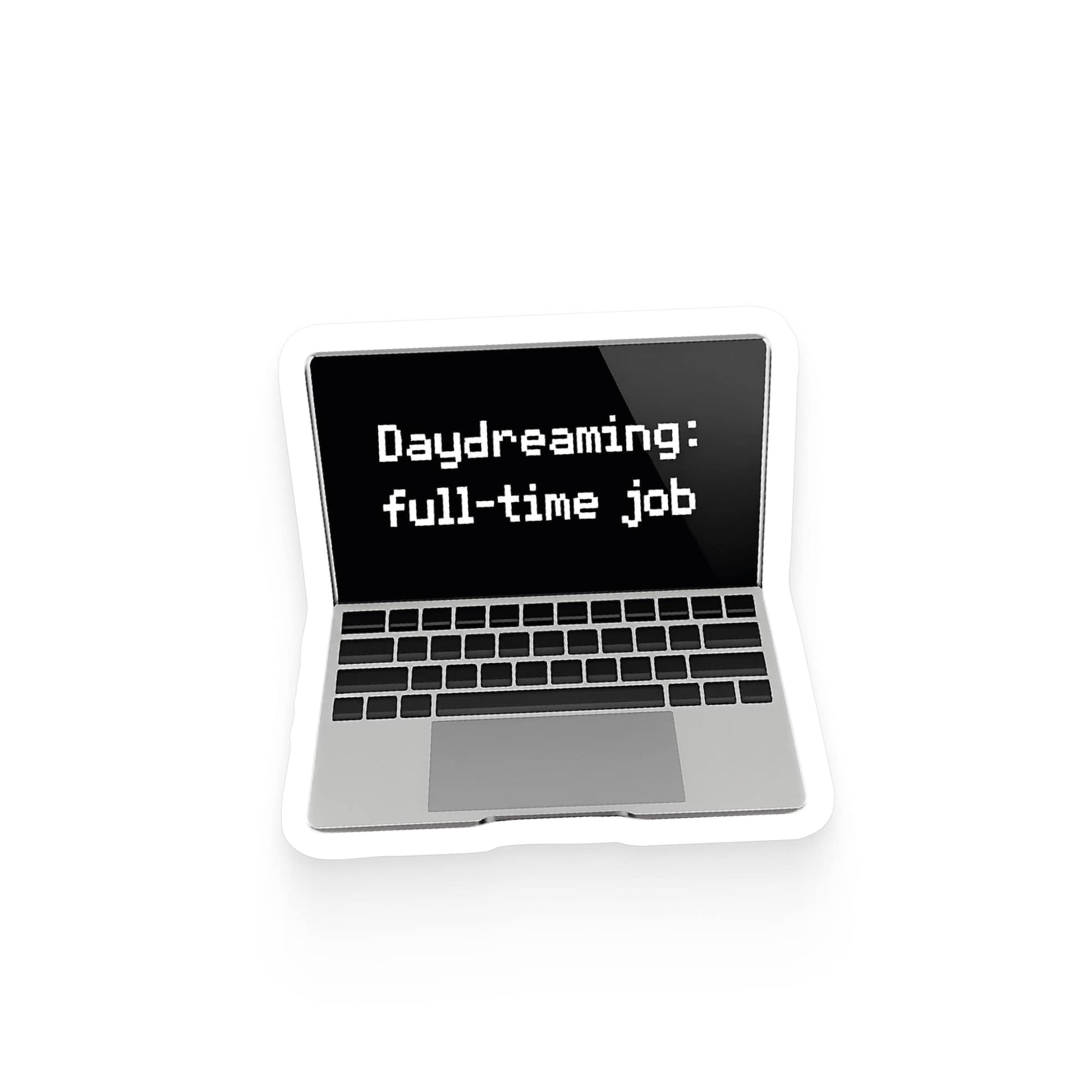 Laptop with text 'Daydreaming: full-time job' on a white background