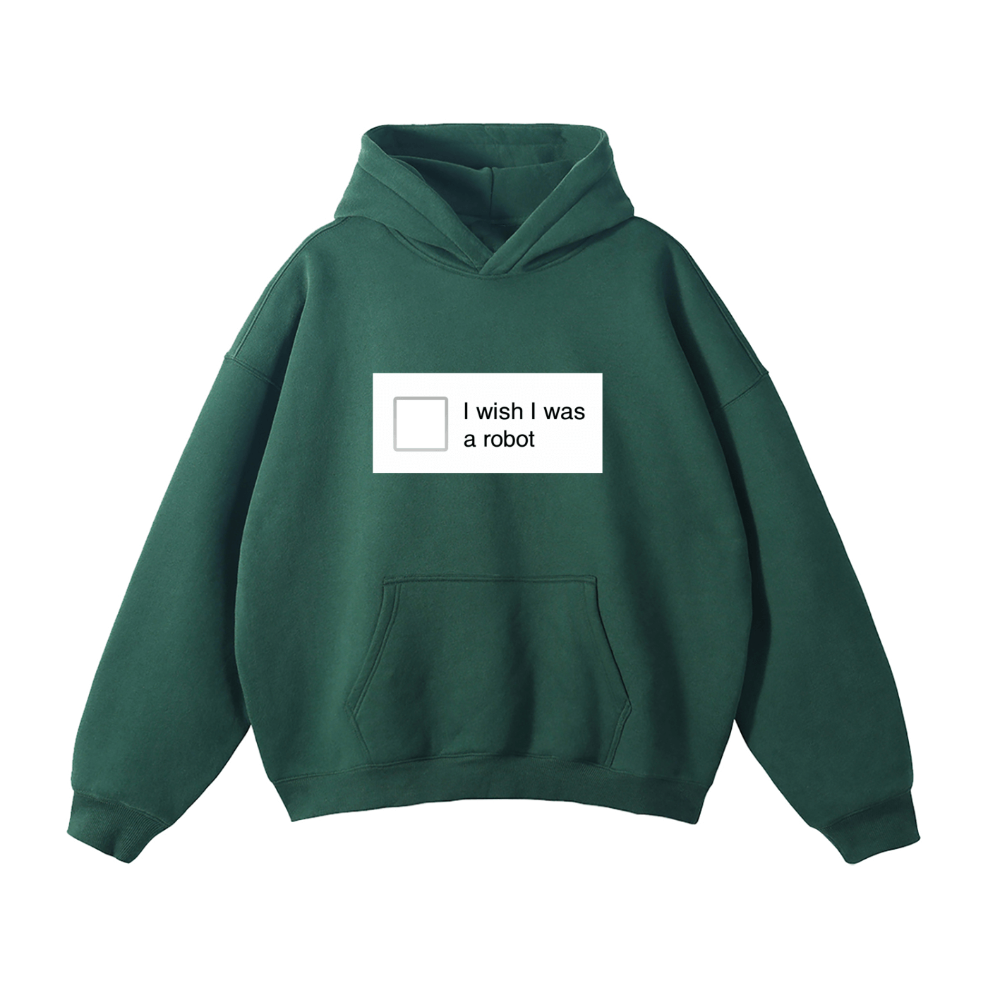 I Wish I Was a Robot Hoodie