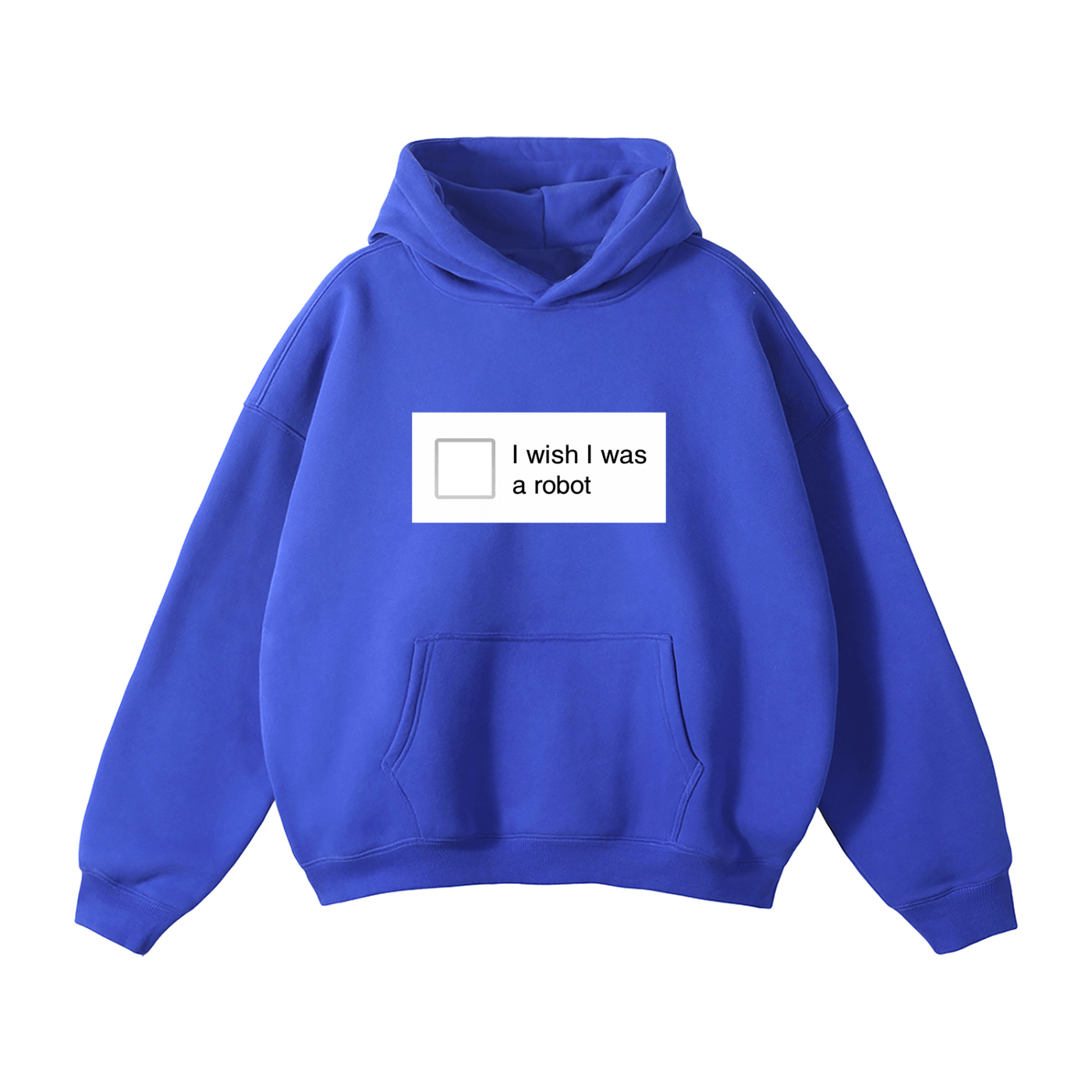 I Wish I Was a Robot Hoodie