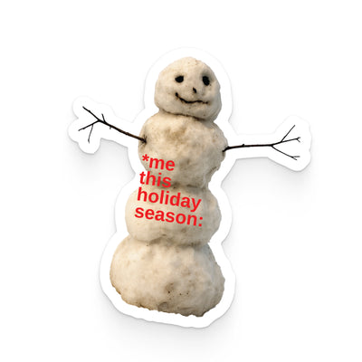 Me This Holiday Season Snowman Sticker
