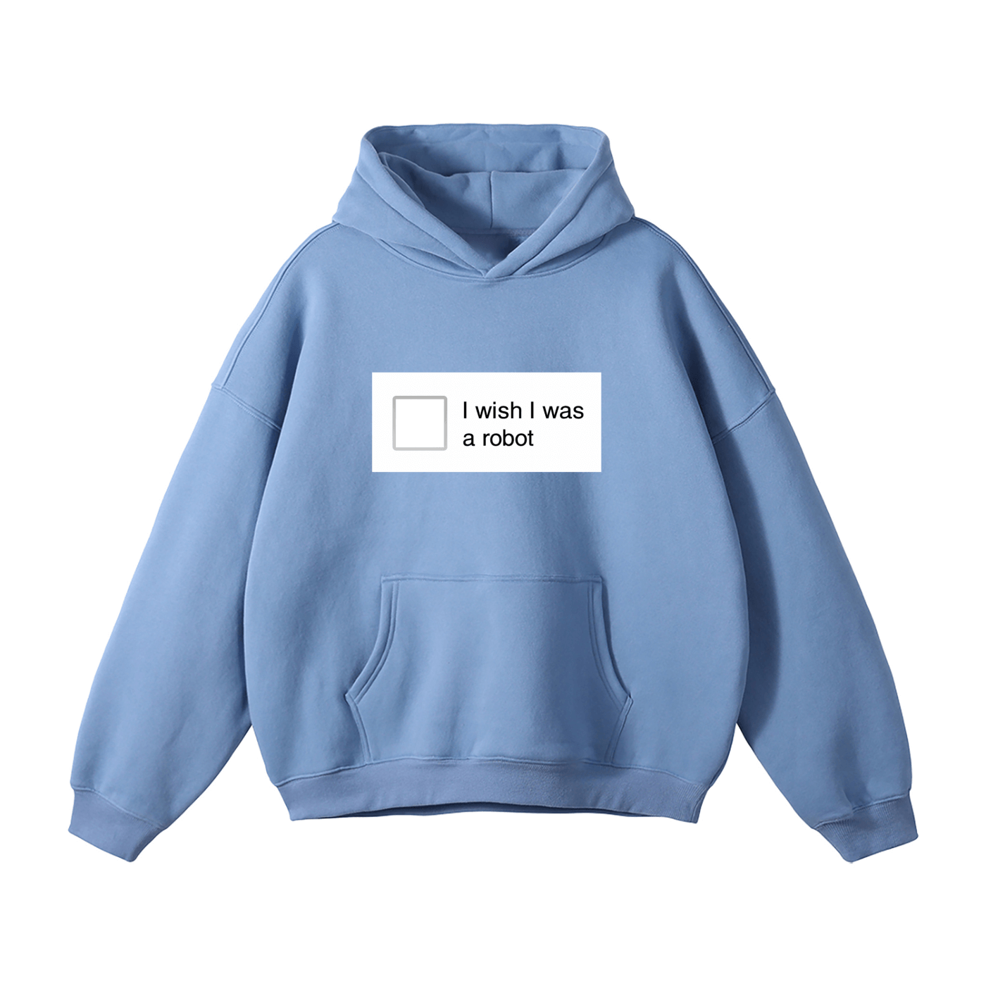 I Wish I Was a Robot Hoodie