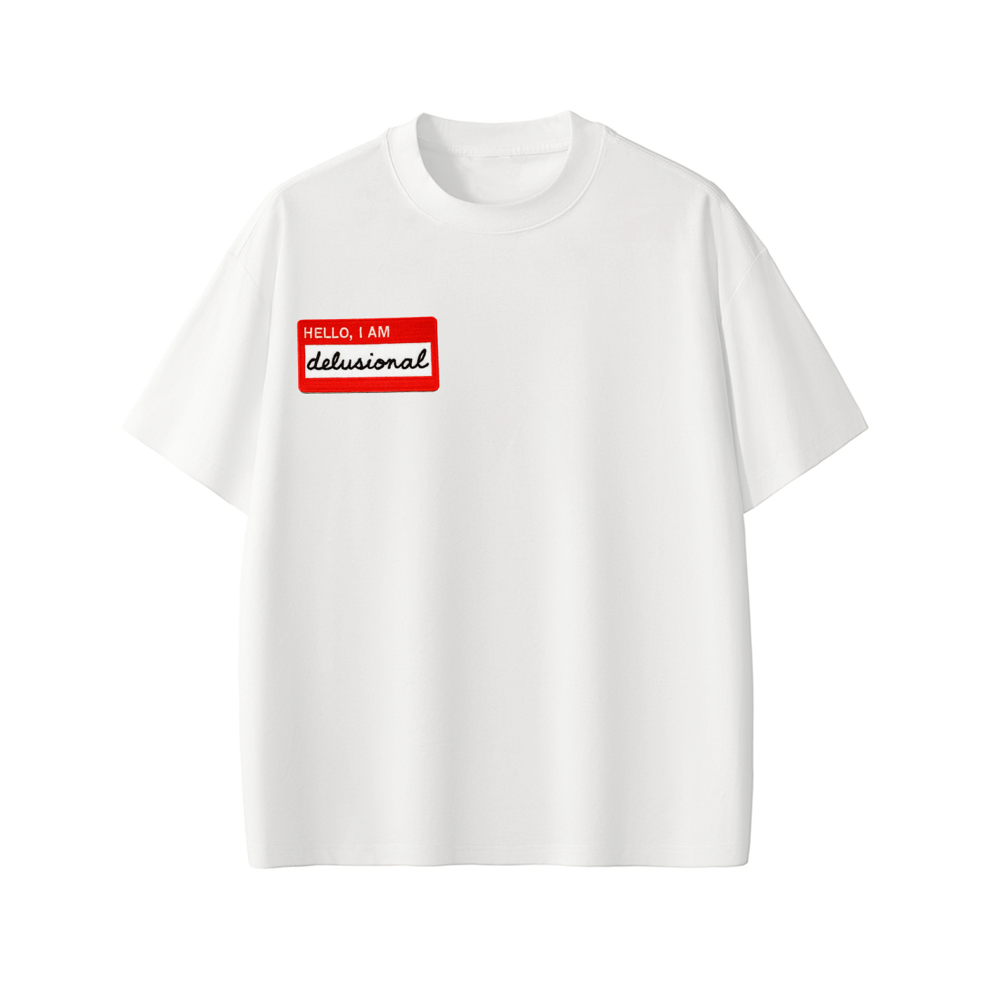 Hello I Am Delusional Tee