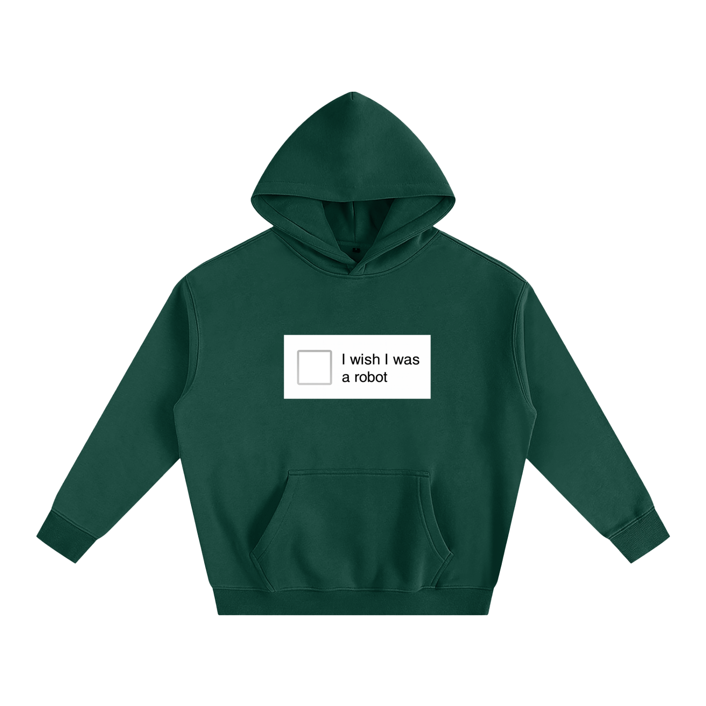 I Wish I Was a Robot Hoodie