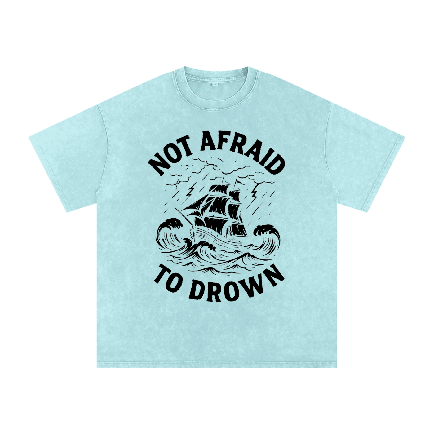 Not Afraid to Drown Tee