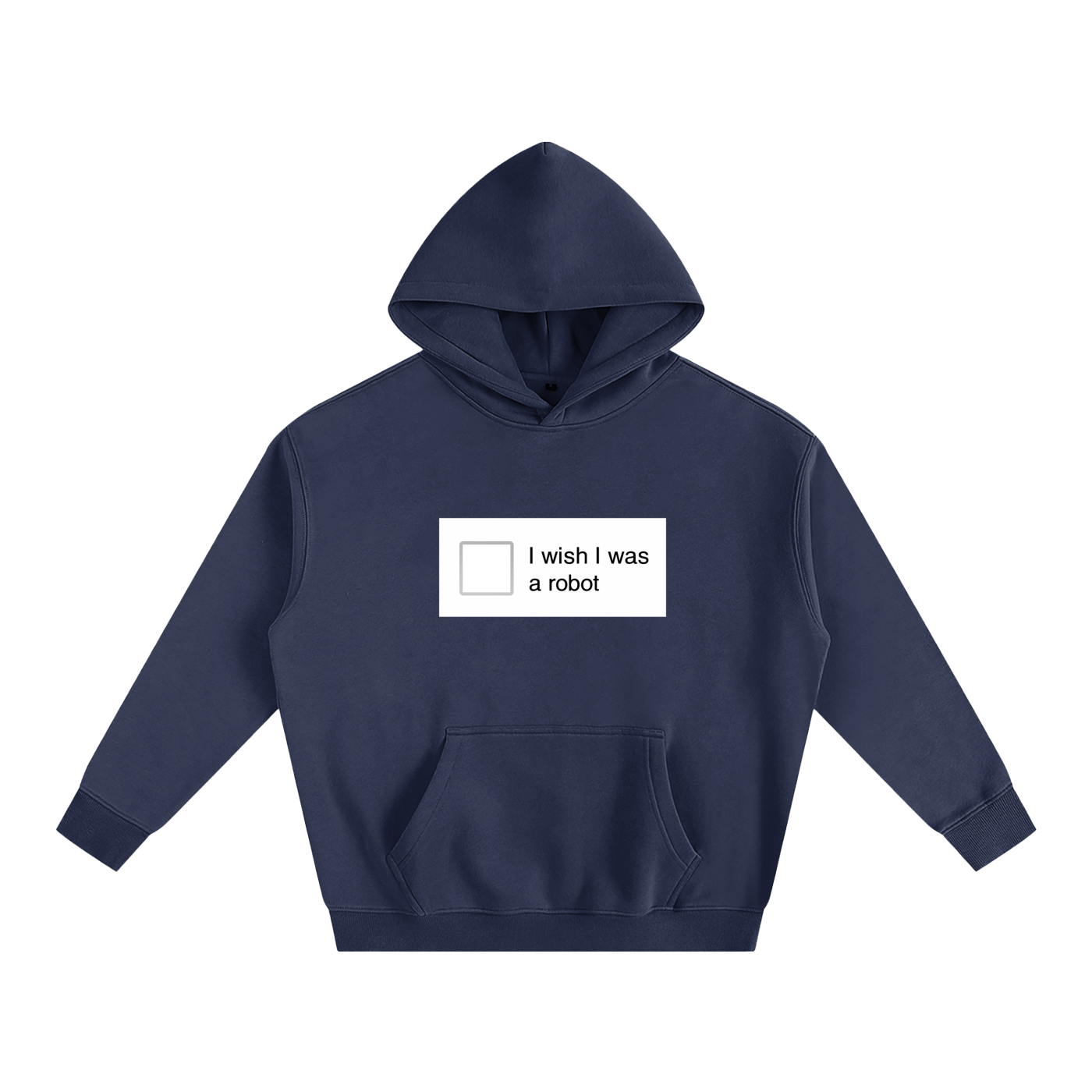 I Wish I Was a Robot Hoodie