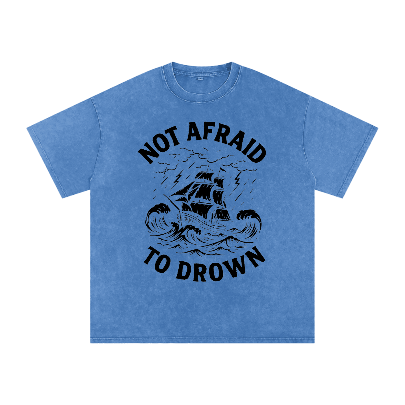 Not Afraid to Drown Tee