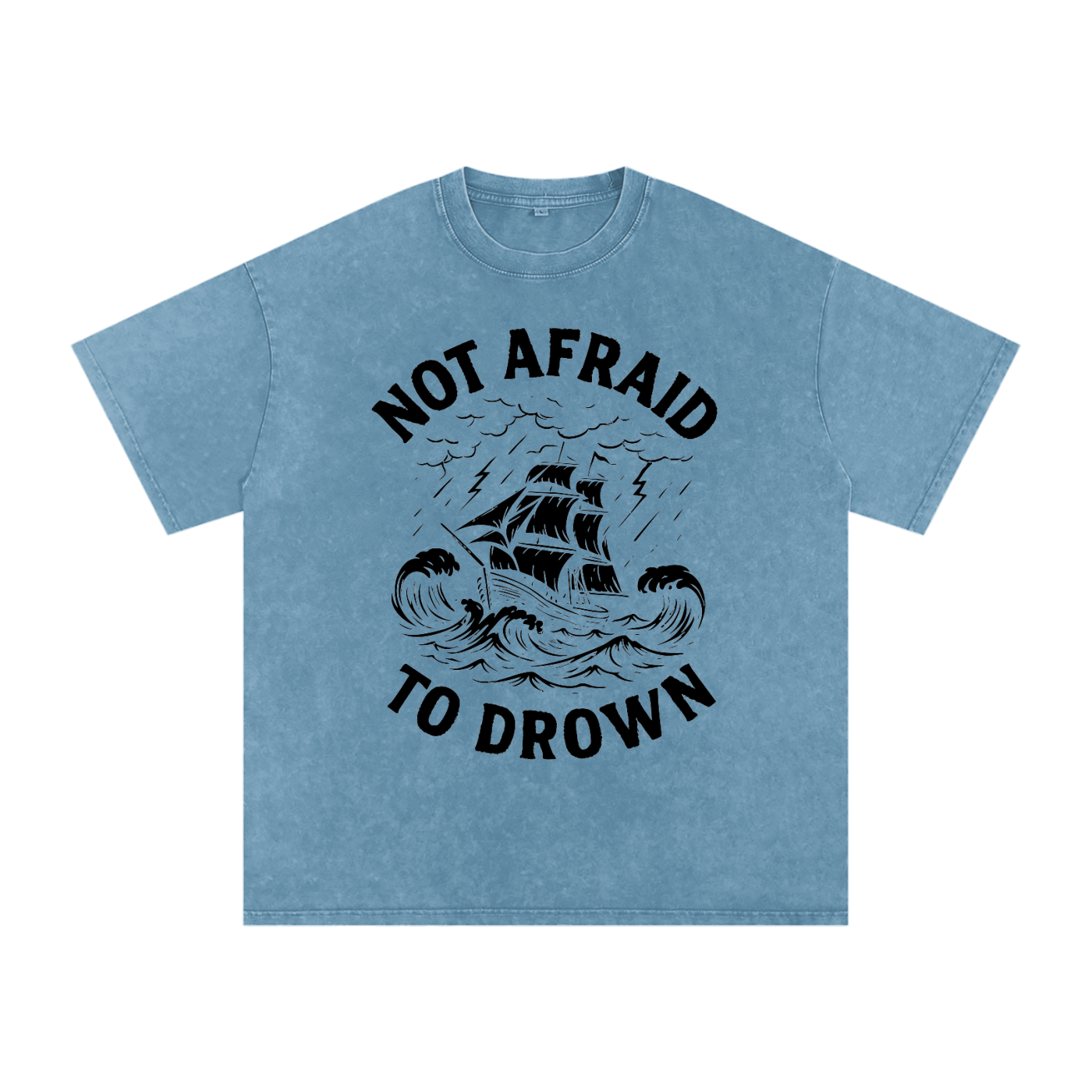 Not Afraid to Drown Tee