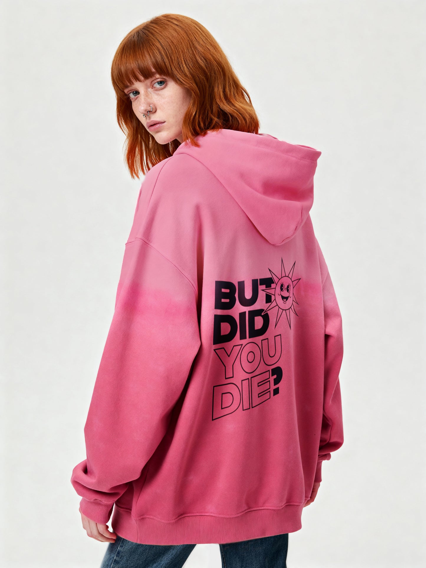But Did You Die? Hoodie (Back Print)