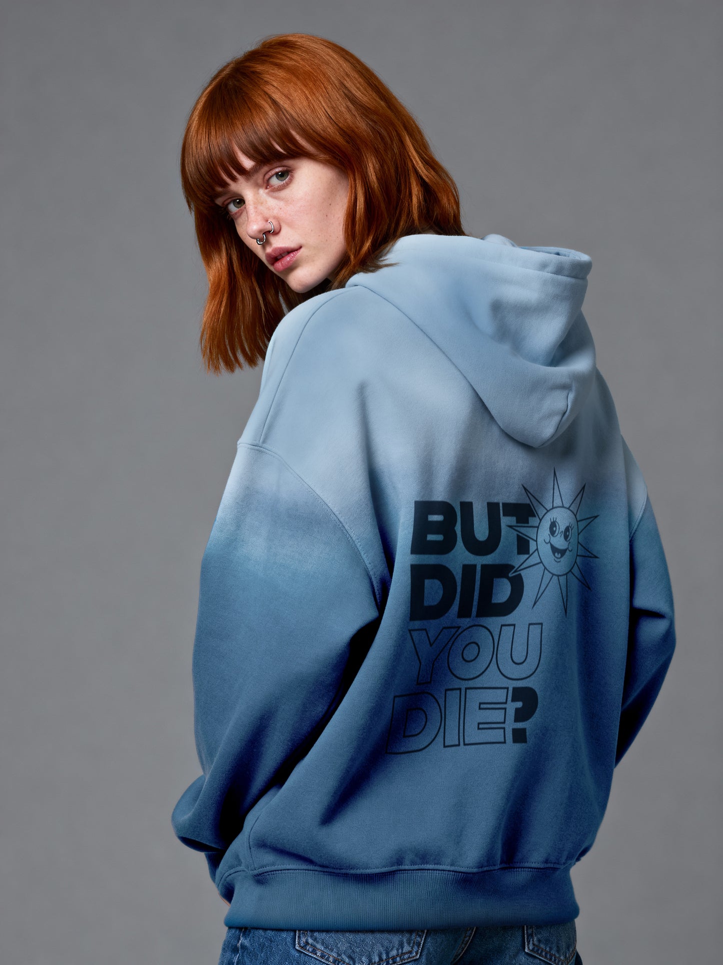 But Did You Die? Hoodie (Back Print)