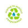 Crying in Public? Recyclable! Sticker