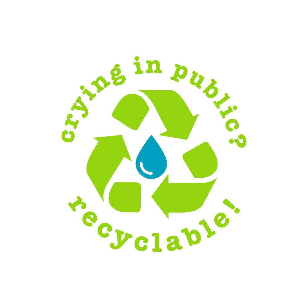 Crying in Public? Recyclable! Sticker
